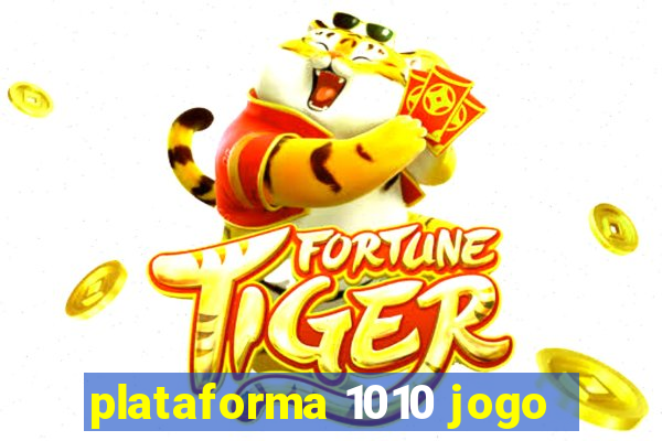 plataforma 1010 jogo